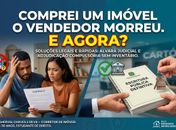 Comprei um imóvel. O dono morreu. E agora?