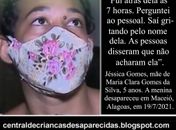 



Em 2022, o  mandato da deputada estadual,  Jó Pereira e o Instituto Raízes de Áfricas  criaram movimento, em busca da  menina Maria Clara,  filha da Jéssica Gomes
