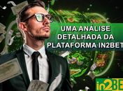 Uma Análise Detalhada da Plataforma in2BET: Pros e Contras