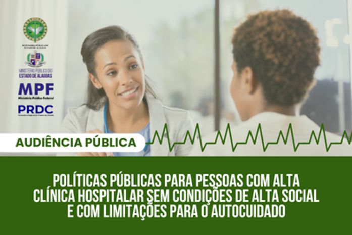 Audiência pública promove discussão sobre alta hospitalar de pessoas incapazes de autocuidado em AL