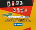 Alerta de fake news: É falsa a informação de mudança no calendário de pagamento dos servidores públicos estaduais