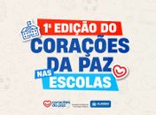 Secretaria de Prevenção à Violência lança 1ª edição do programa Corações da Paz nas Escolas

