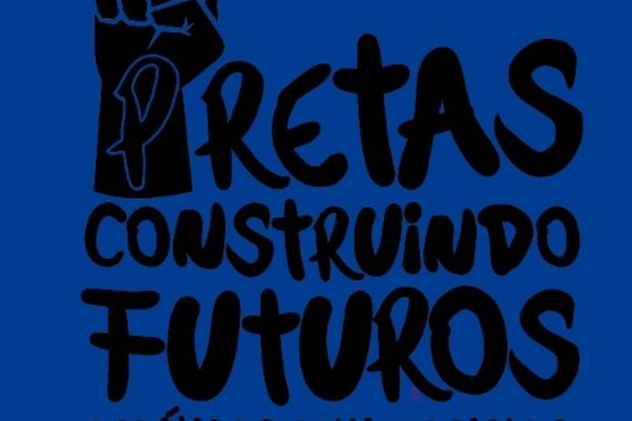 Pretas Construindo Futuros realizam oficinas, para discutir gênero e raça como um projeto político de Estado