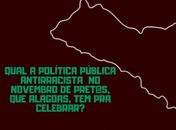 O racismo estrutural nos cerca todo dia, nas terras de Palmares, e quem for pret@ que lute. Ufa!