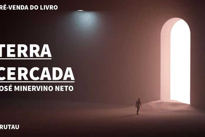 Terra Cercada: novo livro do poeta José Minervino Neto está em pré-venda pela Urutau

