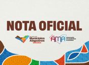 Associação dos Municípios Alagoanos emite nota oficial sobre evento