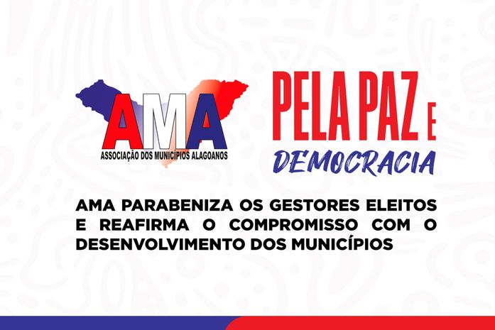 AMA parabeniza os gestores eleitos e reafirma o compromisso com o desenvolvimento dos municípios