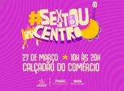 Sextou no Centro leva cultura e serviços de saúde ao Calçadão do Comércio