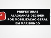 Prefeituras alagoanas decidem por mobilização geral em Maribondo