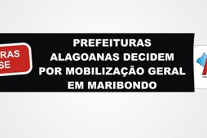 Prefeituras alagoanas decidem por mobilização geral em Maribondo