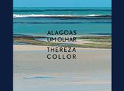Livro de fotografia de Thereza Collor divulga as belezas de Alagoas