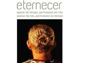 Exposição Eternecer será aberta nesta sexta (24)