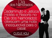 Cada Minuto e Jatiúca Hotéis e Resorts no Dia dos Namorados