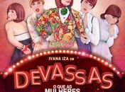 De 27 a 30 de setembro tem Devassas no Teatro Deodoro
