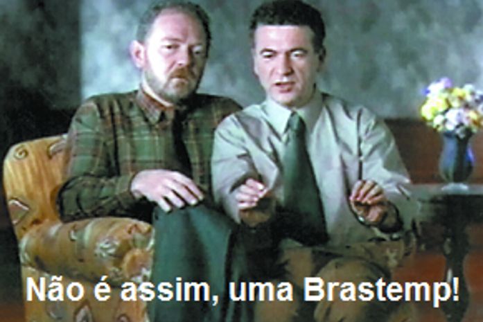 A Brastemp não é mais, assim, uma BRASTEMP!