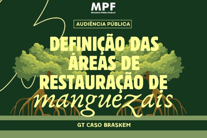 MPF em Alagoas promove audiência pública para definir áreas de restauração de manguezal pela Braskem