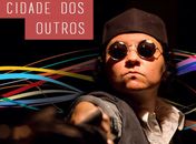 Cidade dos Outros, em busca de um sonho
