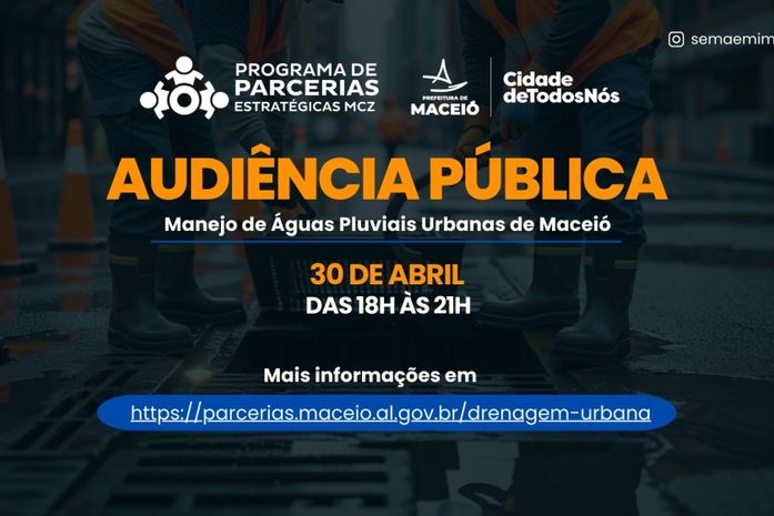 Audiência Pública vai debater concessão dos serviços de drenagem urbana em Maceió