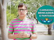 Psicólogo Carlos Gonçalves aborda o tema carnaval: brincadeira e fantasia