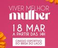 Programa Viver Melhor realiza edição especial para mulheres na Brisa do Lago nesta quarta-feira (18)