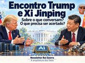 Encontro Trump/Xi Jinping:  o que tanto conversam? O que precisa ser acertado?