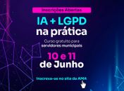 AMA abre inscrições para curso sobre Inteligência Artificial e Proteção de Dados voltado a gestores municipais
