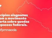Municípios alagoanos aderem a movimento de alerta sobre quedas em repasses federais 