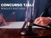 Concurso juiz substituto TJAL: segunda etapa ocorre nos dias 8, 9 e 10 de janeiro