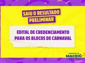 Divulgado o resultado preliminar do edital de Blocos Carnavalescos de Maceió