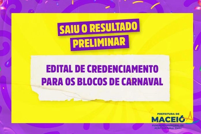 Divulgado o resultado preliminar do edital de Blocos Carnavalescos de Maceió
