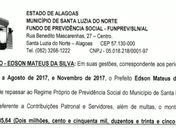 A Previdência conforme nota acima, enviou para o MPE/AL  a relação do rombo de cada prefeito, e segundo o órgão o estrago do Edson foi o maior