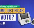 Saiba o passo a passo para justificativa eleitoral