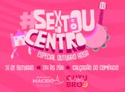Centro de Maceió tem programação voltada para mulheres em alusão ao Outubro Rosa