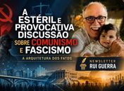 A estéril e provocativa discussão sobre comunismo e facismo 