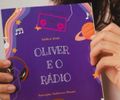 Escritora Karla Dias reflete sobre escuta ativa e relações afetivas em novo livro infantil "Oliver e o Rádio"