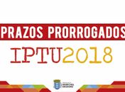IPTU 2018: Prefeitura prorroga prazos para pagamento das cotas únicas