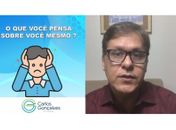 Psicólogo Carlos Gonçalves aborda; o que você pensa sobre você mesmo ?