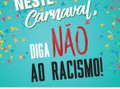 O Carnaval, a naturalização do racismo recreativo  e, ou, cadê a campanha educativa, antirracista, Paulo Dantas?