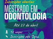 Mestrado em Odontologia recebe inscrição para seleção de alunos regulares
