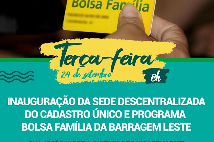Sede descentralizada do Cadastro Único e Bolsa Família na Barragem Leste será inaugurada nesta terça-feira (24)