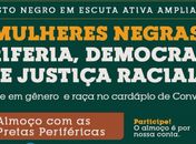 Organizações negras alagoanas organizam o 1º Almoço Estadual com Pretas Periféricas para criação de documento-base-estadual, em gênero e raça a ser entregue ao Governo do Estado
