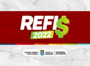 REFIS 2022: contribuintes podem quitar seus impostos com desconto de até 100% em juros e multas. Confira!