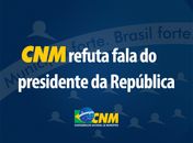 CNM refuta fala do presidente da República sobre enfrentamento da pandemia por prefeitos 

