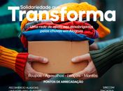 Sindilojas Arapiraca é ponto de arrecadação da campanha "Solidariedade que Transforma" do Sistema Fecomércio