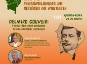 Conquistas e tragédia de Delmiro Gouveia em edição do Grandes Personalidades