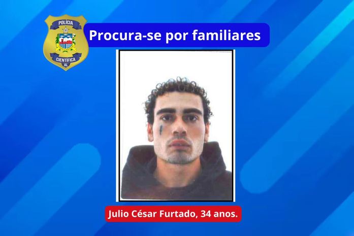 IML de Arapiraca convoca familiares de Julio César Furtado para liberação de corpo