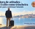 Hora de atitudes - o exílio como trincheira