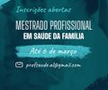 Últimos dias: Mestrado Profissional em Saúde da Família inscreve até dia 6
