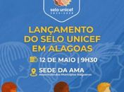 AMA sedia lançamento da nova edição do Selo UNICEF para municípios alagoanos 