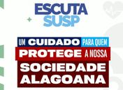 Saúde mental: policiais penais de Alagoas podem contar com Escuta Susp